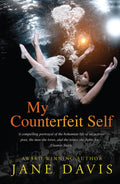 Book cover of My Counterfeit Self - Historical Fiction about the life of a poet activist by award-winning author, Jane Davis